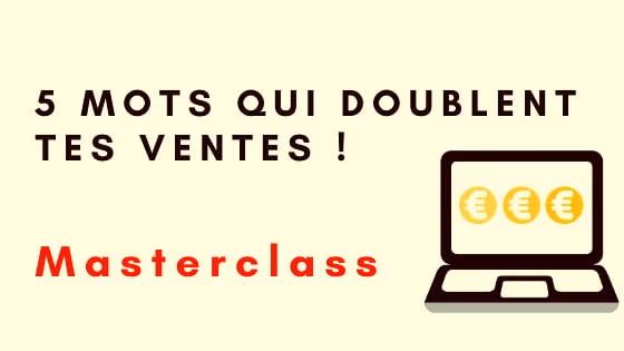 ⭐ 5 mots magiques pour doubler vos ventes ?