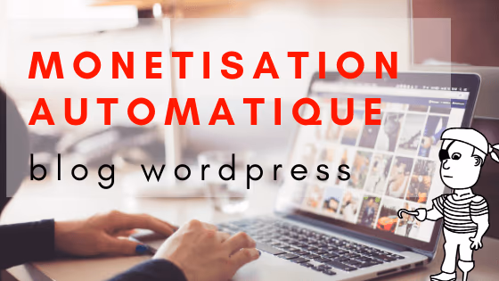 Monétisation automatique de blog