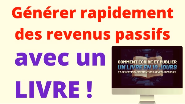 Générer rapidement des revenus passifs avec un livre