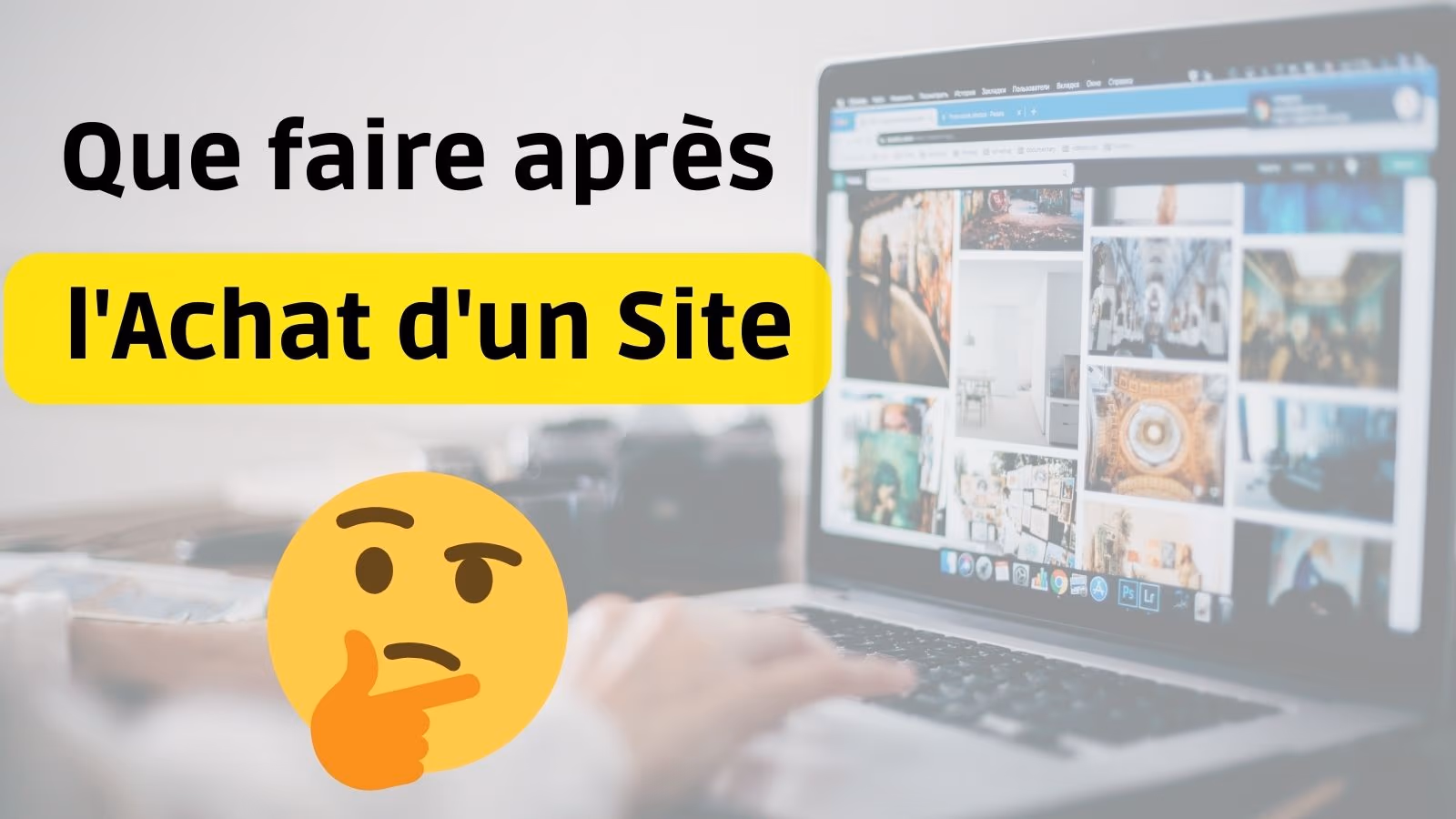 Que faire après avoir acheté un site internet ?